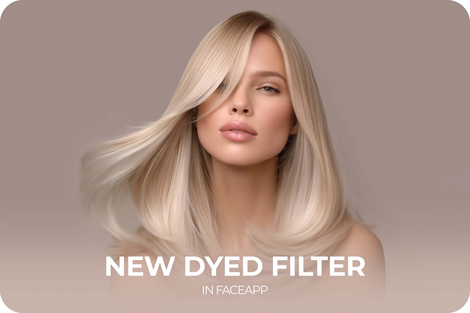 NEW Dyed Filter: Salon Color in One Tap